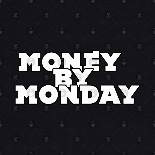 MONEY by Monday by BosStudios